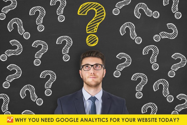 8 Reasons Why You Need Google Analytics for Your Website Today