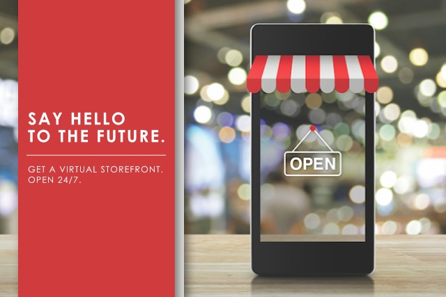 Say Hello to the Future. Get a Virtual Storefront. Open 24/7.