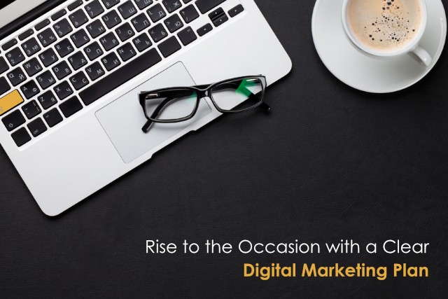 Rise to the Occasion with a Clear Digital Marketing Plan