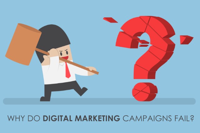 why do digital marketing campaigns fail