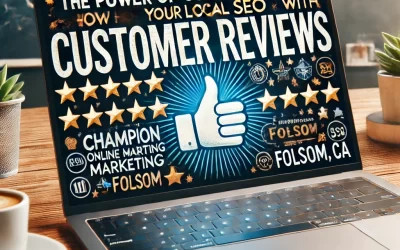 Harness the Power of Customer Reviews in Folsom to Improve Your Local SEO